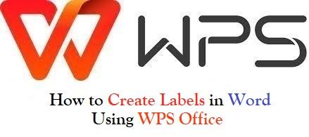 How to Create Labels in Word Using WPS Office (Step-by-Step)