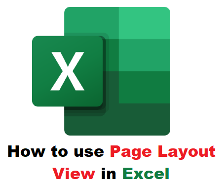 How to Use Page Layout View in Excel (Easy Ways)