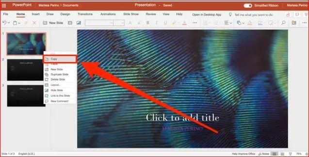 Right-click on the slide and select copy.