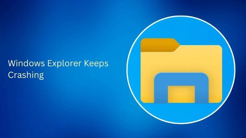 Windows Explorer Keeps Crashing