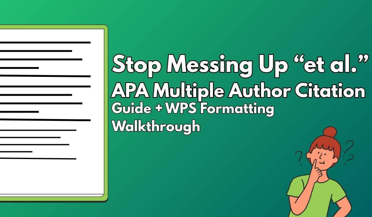 Stop Messing Up “et al.” — APA Multiple Author Citation Guide + WPS Formatting Walkthrough