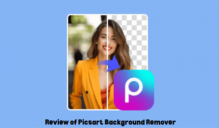 Review of Picsart Background Remover