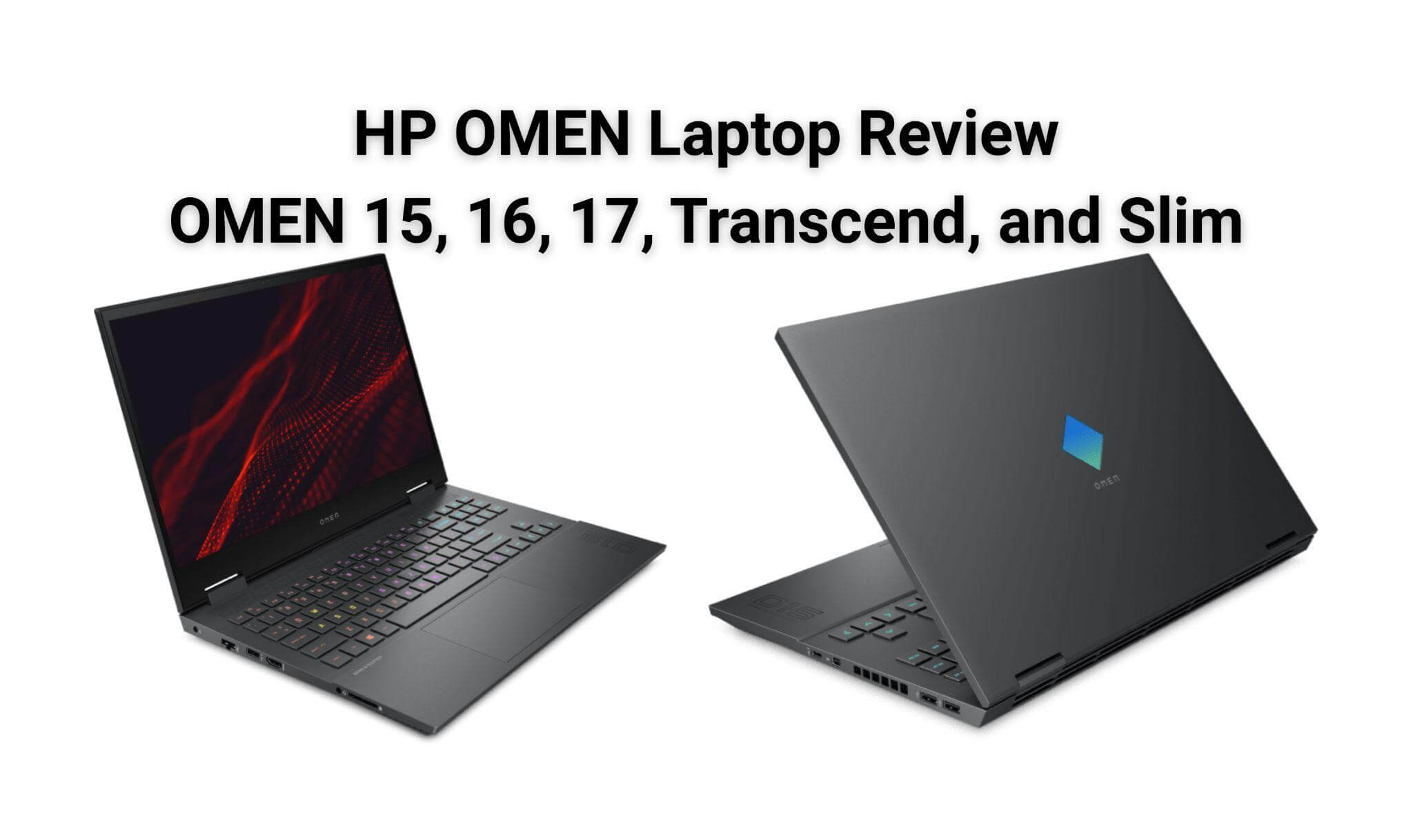 HP OMEN Laptop Review: OMEN 15, 16, 17, Transcend, and Slim