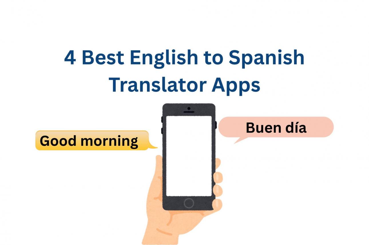 4 Best English to Spanish Translator Apps