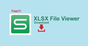 Free XLXS File Viewer Download on Your Mobile and PC