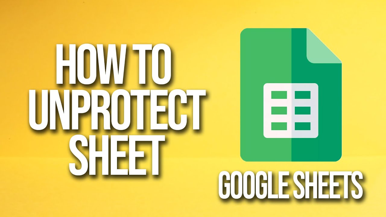 How to Unprotect Google Sheet (3 Easy Ways)