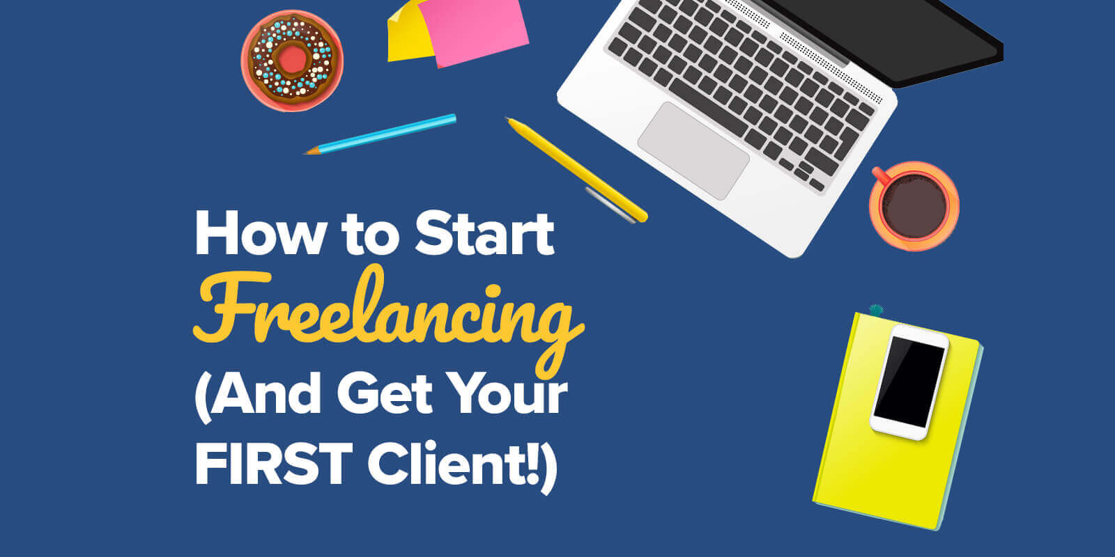How to Start Freelancing [A Complete Guide]