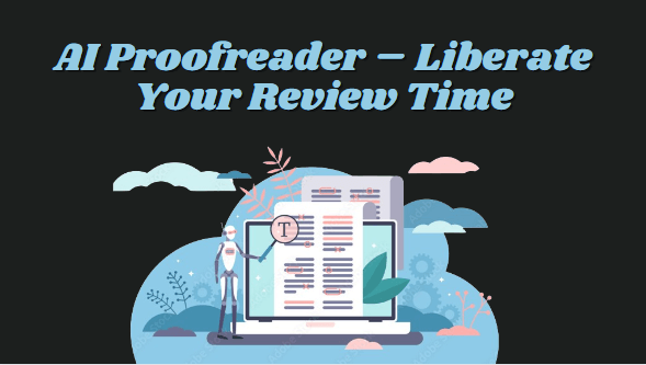 WPS AI Proofreader–Liberate Your Review Time