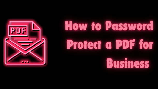 Como Proteger um PDF com Senha para Negócios