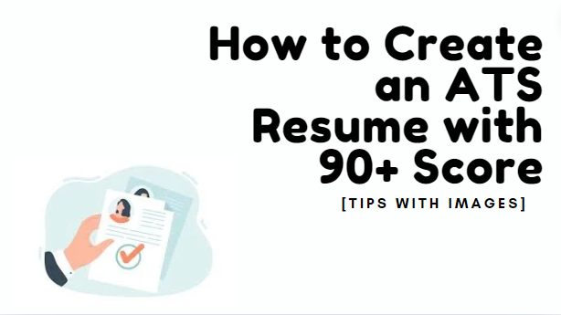 How to Create an ATS Resume with 90+ Score [Tips with Examples]