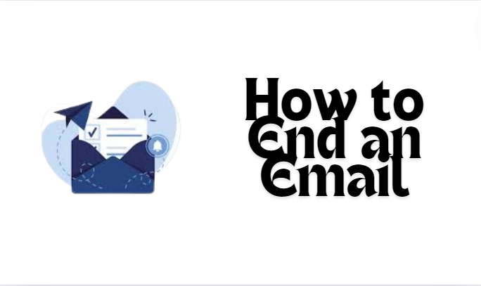 Wie man eine E-Mail beendet [Tipps mit Beispielen]