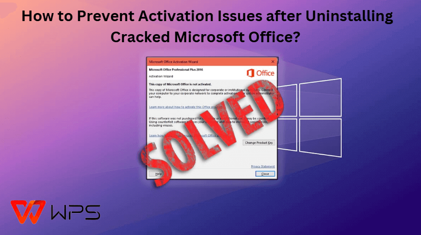 How to Prevent Activation Issues after Uninstalling Cracked Microsoft Office? （Step-by-Step）