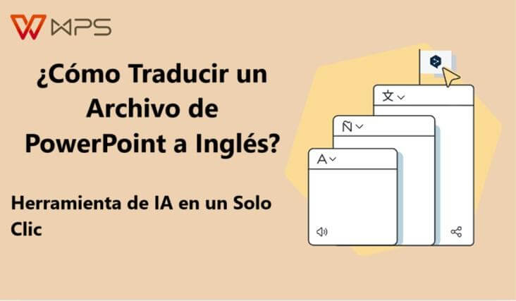 ¿Cómo Traducir un Archivo PowerPoint al Inglés? - Herramienta de IA en un Solo Clic