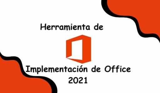 Herramienta de Implementación de Office 2021: Guía de Configuración e Instalación