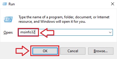 Type msinfo32 and Click on the OK button