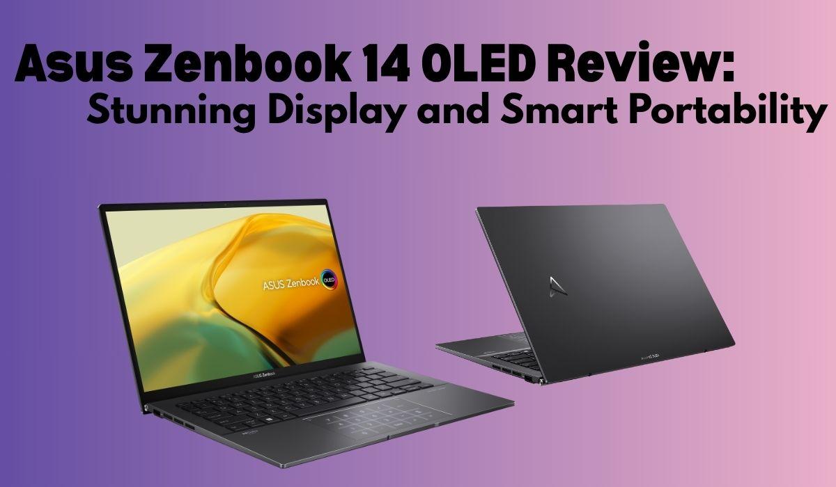 Asus Zenbook 14 OLED Review: Stunning Display & Smart Portability
