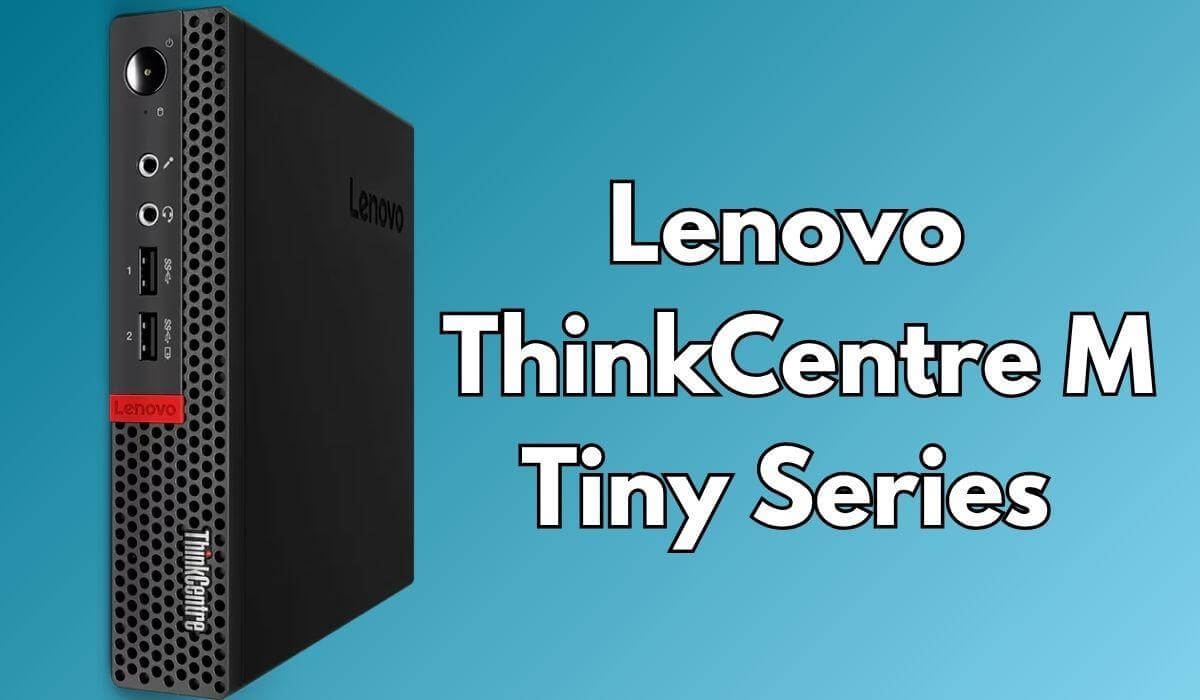 Lenovo ThinkCentre M Tiny Series