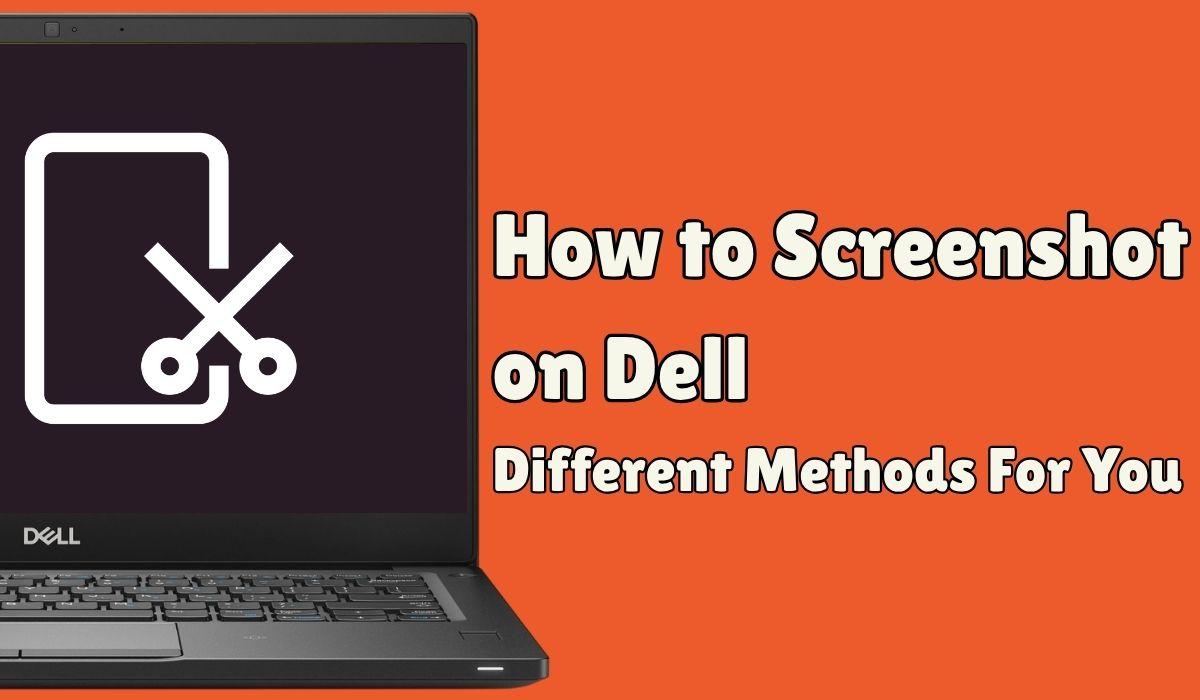 How to Screenshot on Dell – Different Methods For You [The Latest]