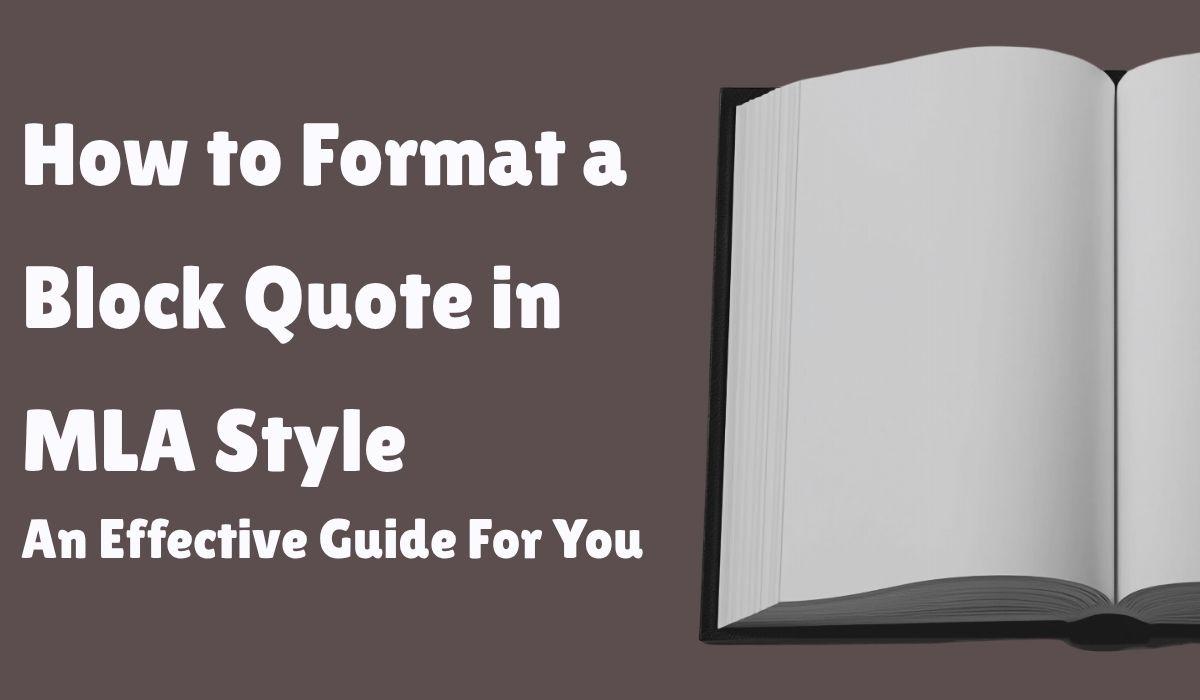 How to Format a Block Quote in MLA Style – An Effective Guide For You