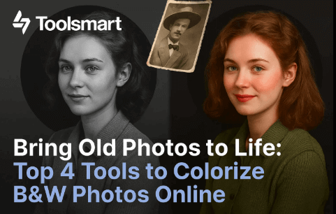 Bring Old Photos to Life:Top 4 Tools to Colorize Black and White Photos Online