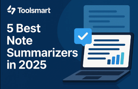 5 Best Note Summarizers in 2025