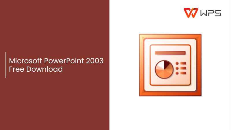 Microsoft PowerPoint 2003 Free Download [2025 Updated Guide]